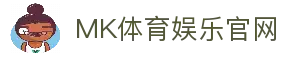 MK-MK体育互动娱乐平台-MK体育官网